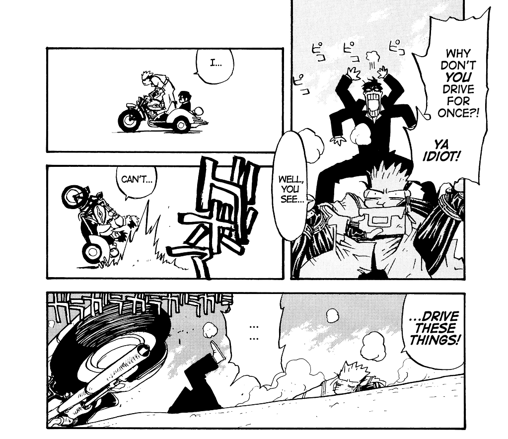 wolfwood is fuming, yelling, ‘Why don't you drive for once?! Ya idiot!’ vash makes a face, saying, ‘Well, you see…’ as vash tries to drive the motorcycle, he explains, ‘I…can't…drive these things!’ ending with vash crashing the motorcycle and launching them both into the sand