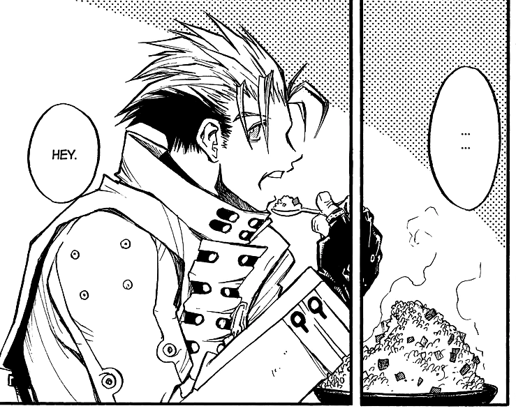 vash eating somberly. he pauses, and finally says, ‘Hey.’