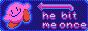 button that reads 'he bit me once' with a picture of kirby dancing