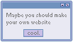 stamp that reads 'maybe you should make your own website (cool.)'
